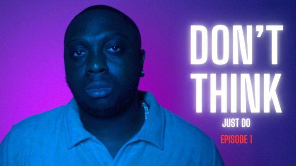 "Boldly inspiring and visually captivating, Episode 1 of 'Don't Think, Just Do' delivers a powerful message through vibrant colors and direc