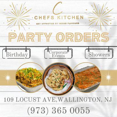 Planning a party? Whether it's a birthday, showers or special occasion, our party orders promise a  culinary delight with indian flavors.