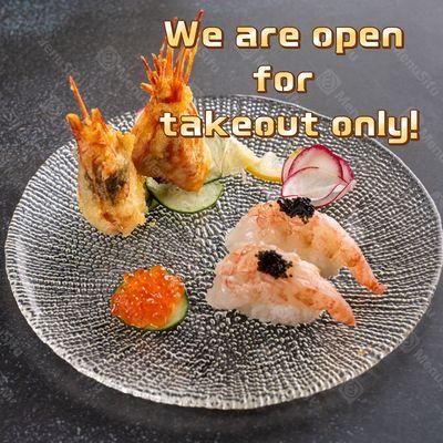 We are open for takeout only. Please enjoy 10% off your online pickup order at www.sushiramenhouse.com.