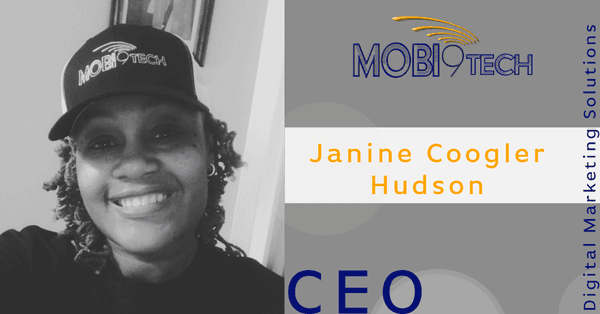 Janine Coogler Hudson is the CEO of Mobi9Tech Digital Marketing