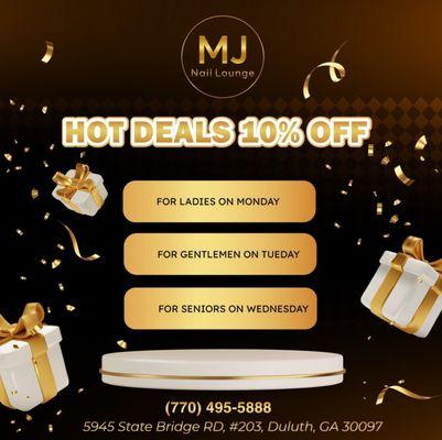 HOT DEALS 
 MJ Nail Lounge is offering some sizzling deals waiting for everyone!