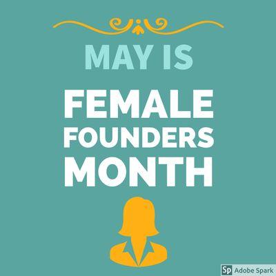 May is Female Founders Month