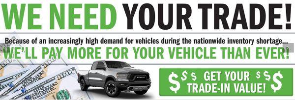 We'll pay more for your vehicle than ever before! Shoppers trading in a vehicle might find it worth thousands more than it was worth just a