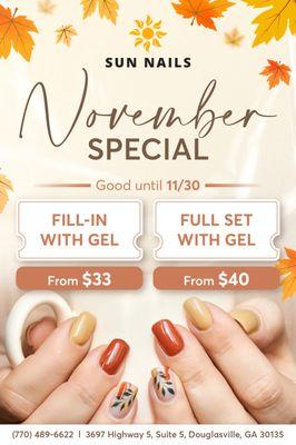 NOVEMBER SPECIAL
 Fill-in with Gel from $33
 Full Set with Gel from $40
 Good until 11/30