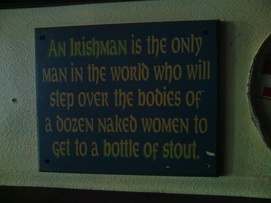 Sign on the wall at Molly Malone's.... I giggled because it reminded me of my grandfather!