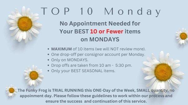 No Appointments need on MONDAYS only for MAXIMUM of 10 ITEMS/Account from 10 am - 5:30 pm