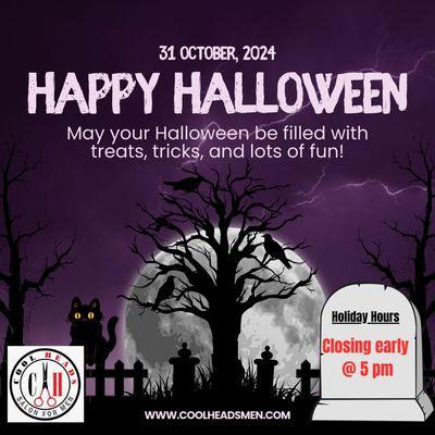 CoolHeads wishes a very happy Halloween to all our staff & customers. 
** All our locations will be closed early at 5 pm on 31st Oct 2024.