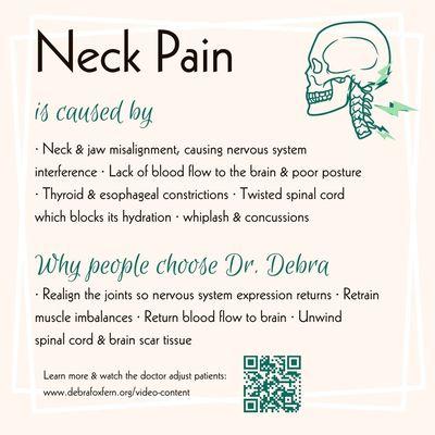 Neck Pain
 Realign the joints so nervous system expression returns  Retrain
muscle imbalances  Return blood flow to brain