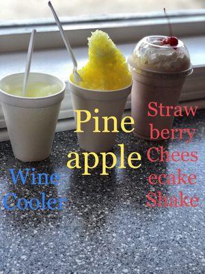 Small (12 oz)wine cooler snoball made as a slushy, small (12oz) pineapple snoball ($2.50 each) strawberry cheesecake shake (16oz)($3.00)