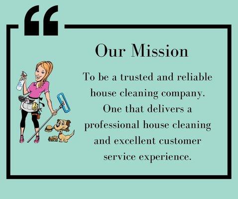 Our mission here at TiDee Cleaning.