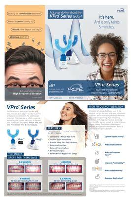 We offer the Propel VPro+ that can accelerate your orthodontic treatment