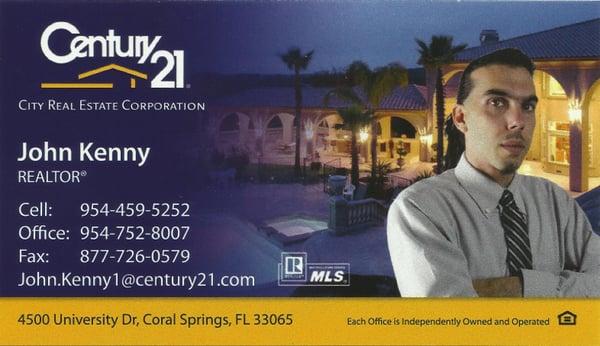 John Kenny REALTOR® Century 21 City Real Estate Corp 4500 N. University Drive Coral Springs, FL 33065