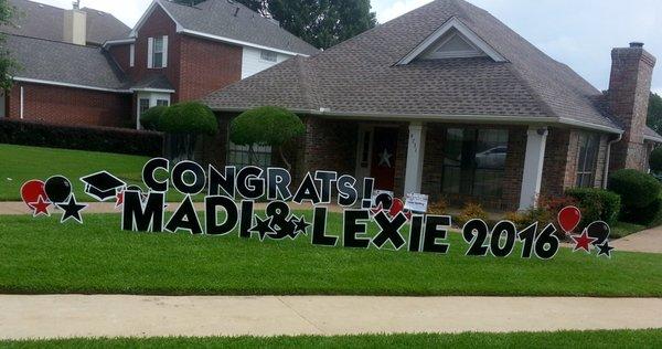 Congrats Madi & Lexi 2016!! Graduation celebrations are special with a yard card!