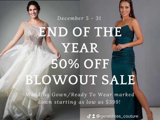 End of The Year 50% off Blowout Sale! Wedding Gown/Ready To Wear marked down starting as low as $399!