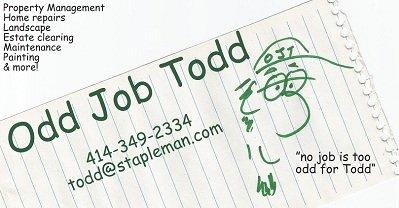 no job is too odd for Todd