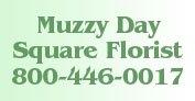 Muzzy Day Square Florist