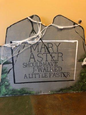 Mary Aster Should have J- walked a little faster.