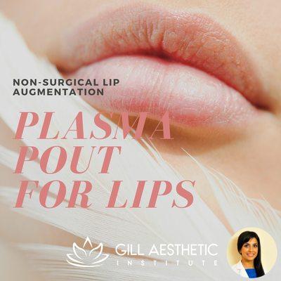 Plasma Pout available at Gill Aesthetic Institute