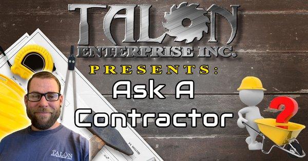 Have a question? Thinking of a upcoming project? For a quick reply email us at contact@talonenterpriseconstruction.com