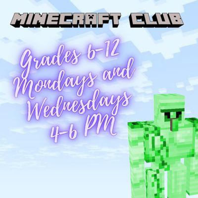 Minecraft Club. Sign up required: https://app.acuityscheduling.com/schedule.php?owner=13059634&appointmentType=category:Teen%20Republic