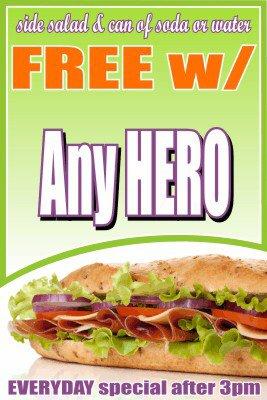 Side salad all day with hero purchase. Get a free can of soda or bottle of water with your hero after 3