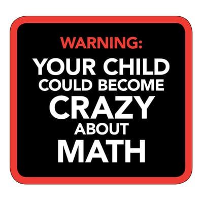 Your child could become crazy about Math!