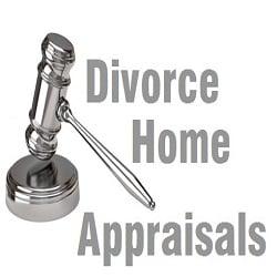 Divorce Home Appraisals