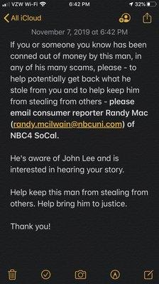 Please email consumer reporter Randy Mac (randy.mcilwain@nbcuni.com) of NBC4 SoCal if John Lee has stolen money from you.