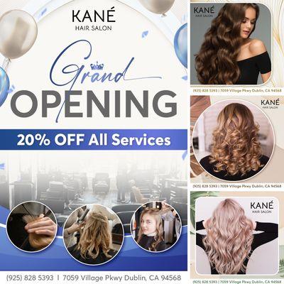 GRAND OPENING SPECIAL 
20% OFF All Services 

  Join us at Kané Hair Salon on our Grand Opening with a Special Offer\