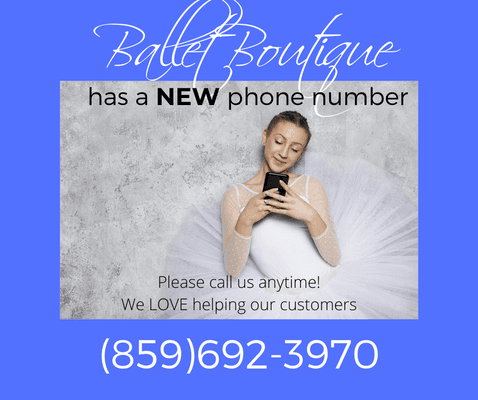 Ballet Boutique has a NEW phone number! (859)692-3970