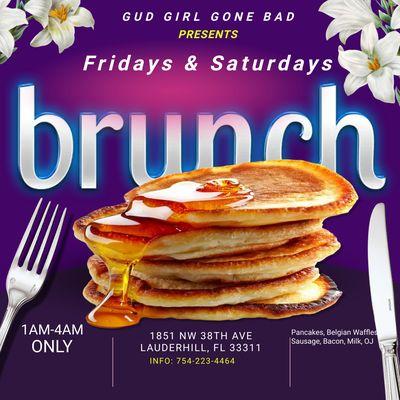 Late Night Brunch Friday/Saturday Night