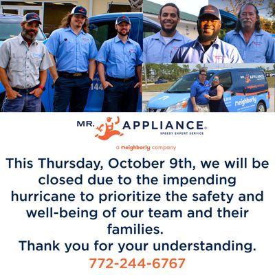 Due to the impending hurricane, we will be closed on Thursday, October 9th, to ensure the safety of our staff and customers.