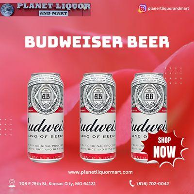 Budweiser Beer is available at Planet Liquor & Mart in Kansas City, MO