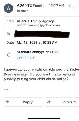 This is an email from this morning of the facility, sending me a threatening email of exposing personal information.