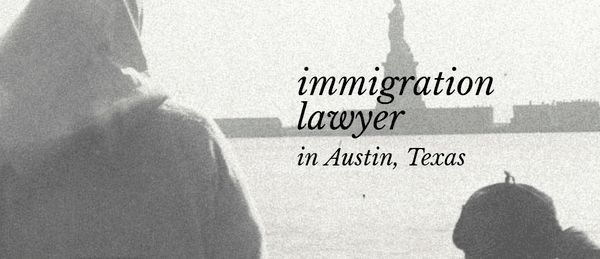 Austin Immigration Lawyer