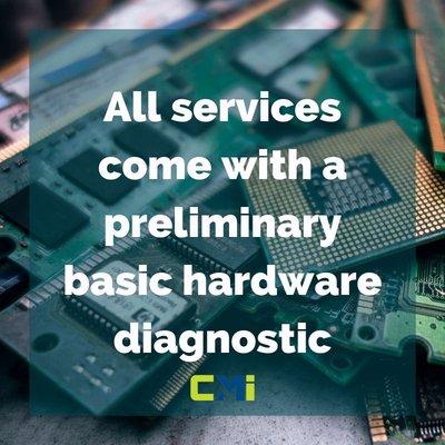 All services come with a preliminary hardware diagnostic