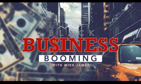 New Youtube segment - Black Business Booming!