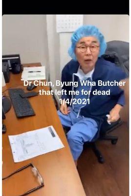 Dr Chub byung wha butcher that left me for dead 1/4/2021 he cut me open to steal my ovaries he is a sick individual home address la habra