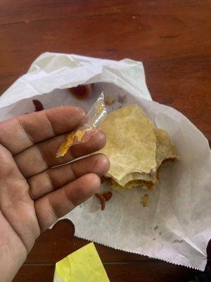 Plastic in my burrito. Almost choked