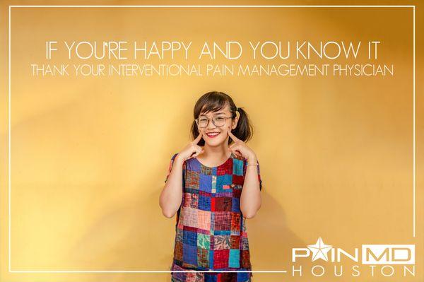 "If you're happy and you know it thank your Interventional Pain Management Physician" (clap, clap)