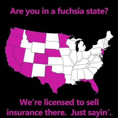 We're licensed in a lot of states!