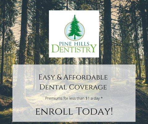 Pine Hills Dentistry Dental Coverage. 
 You can now join our in house plan and enjoy exclusive discounts and prices.