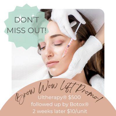 Brow Wow Promo! Ultherapy® for $500 followed up by Botox® for $10/unit.