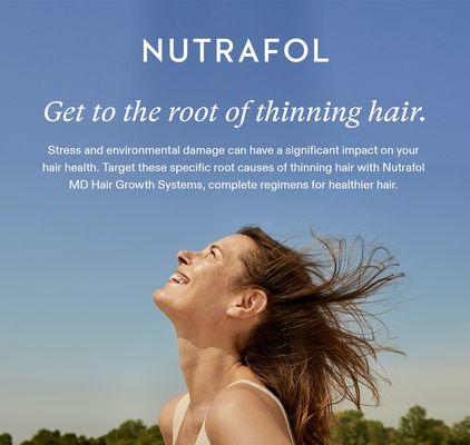 Hair growth options include Nutrafol, Microneedling, Red Light therapy, scalp microbiome support and PRP injections!