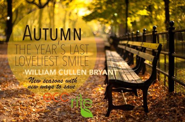 Autumn "The year's last loveliest smile " New seasons come with all new ways to save.