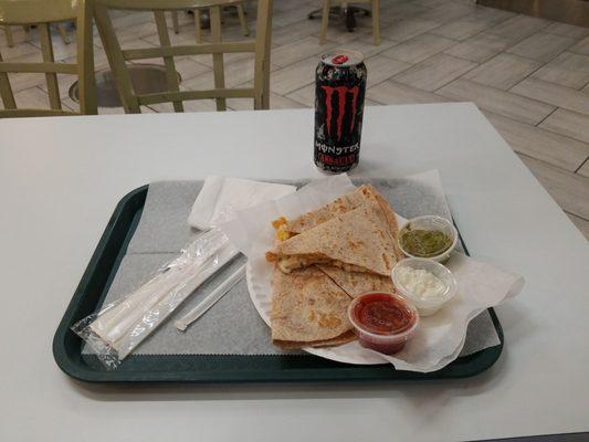 Chicken quesadilla & a Monster- $12.50