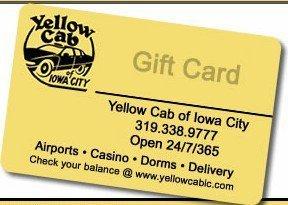 Give the gift that takes you everywhere.  Yellow Cab of Iowa City's new gift card makes a great gift for any occasion.