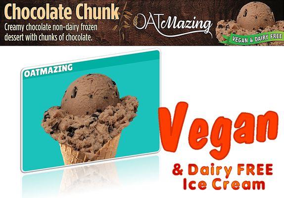 Our current flavor of Vegan & Dairy FREE Ice Cream is CHOCOLATE CHUNK.