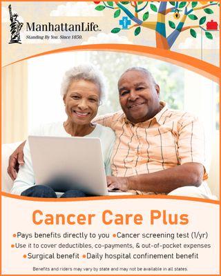 Cancer Insurance ~ Its Best to Have it and Not Need it then to Need it and Not Have it.