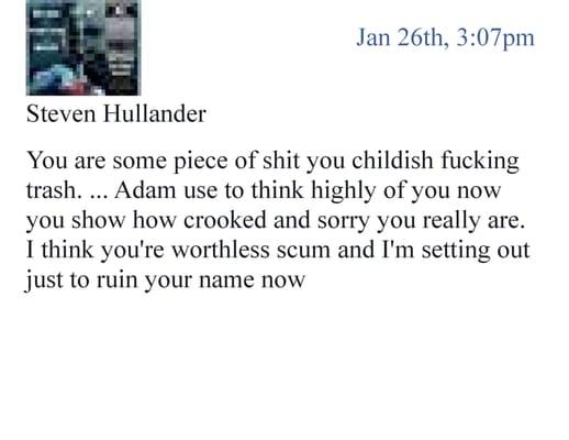 Here is a threat from Adam and Steven Hullander that more than explains any of the slanderous reviews in past weeks